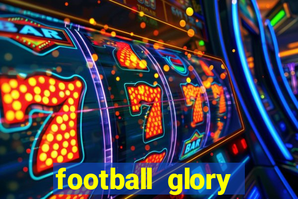 football glory online slot