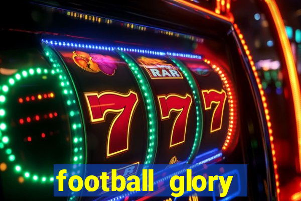 football glory online slot