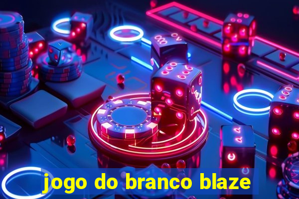 jogo do branco blaze