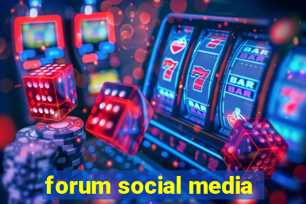 forum social media