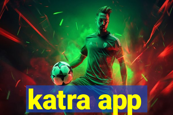 katra app