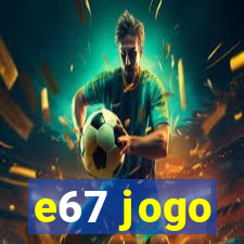 e67 jogo