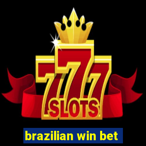 brazilian win bet