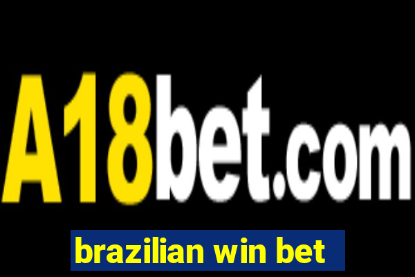 brazilian win bet