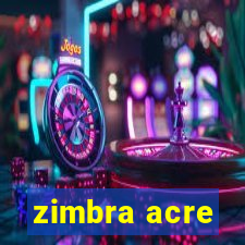 zimbra acre