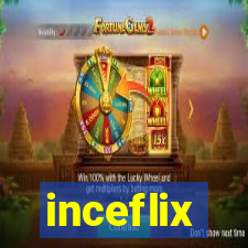 inceflix