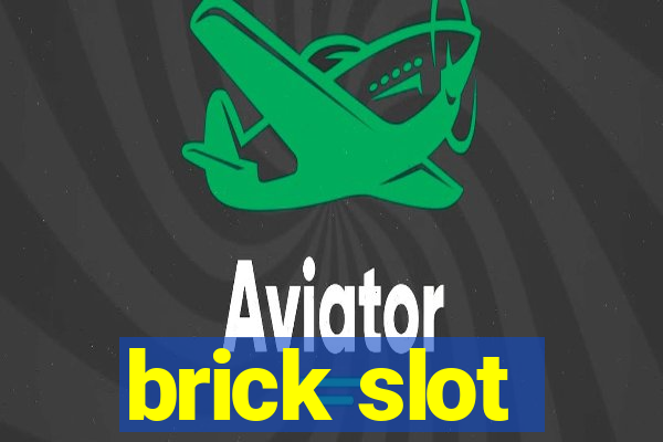 brick slot