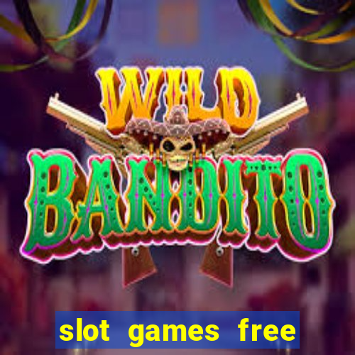 slot games free with bonus