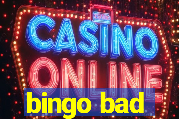 bingo bad