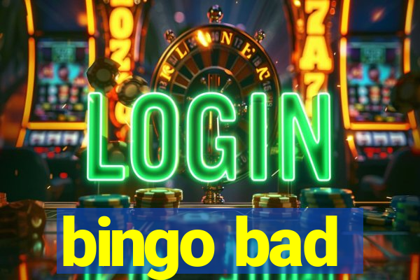 bingo bad