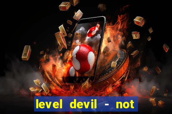 level devil - not a troll game