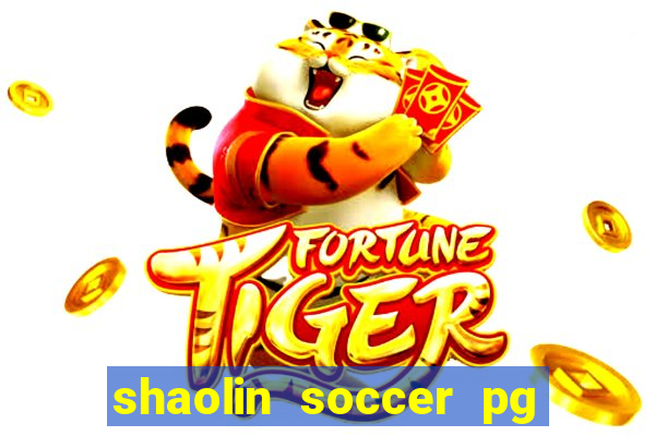 shaolin soccer pg soft demo