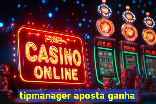 tipmanager aposta ganha