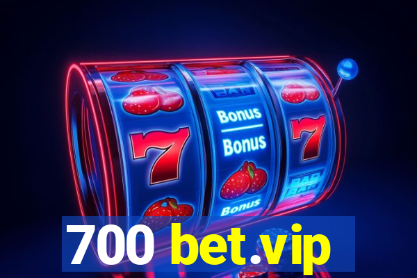 700 bet.vip