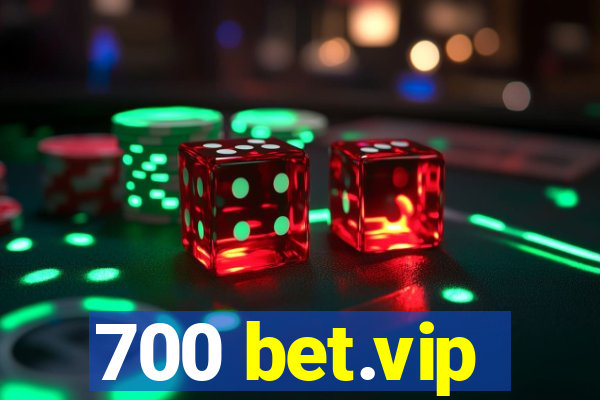 700 bet.vip