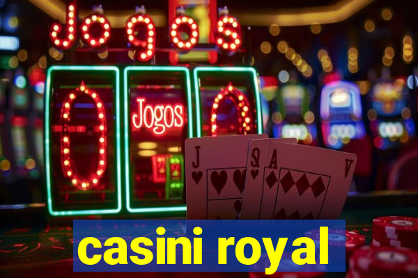 casini royal