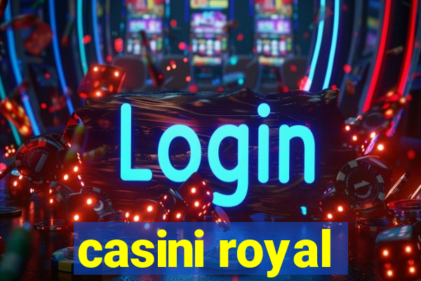 casini royal