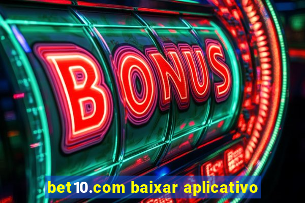 bet10.com baixar aplicativo