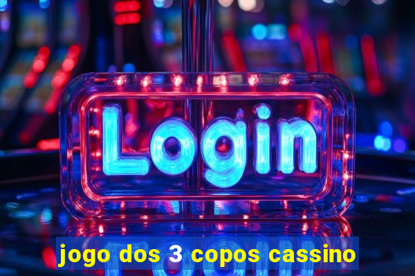 jogo dos 3 copos cassino