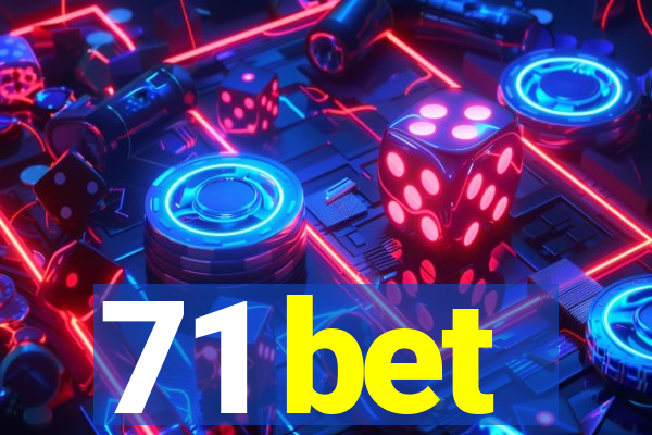 71 bet