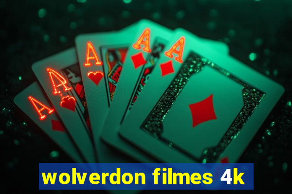 wolverdon filmes 4k