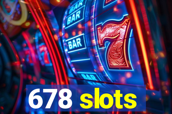 678 slots