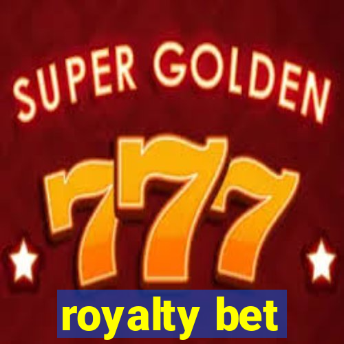 royalty bet