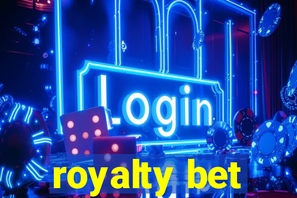 royalty bet