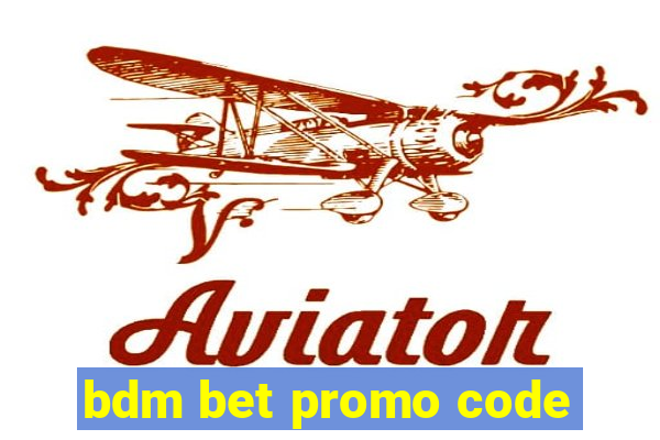 bdm bet promo code