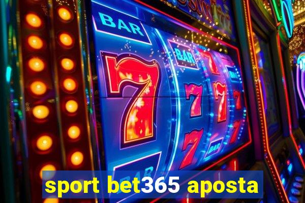 sport bet365 aposta