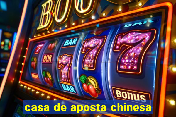 casa de aposta chinesa