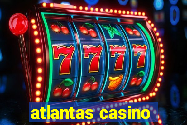 atlantas casino