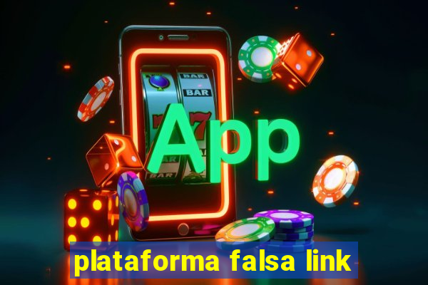 plataforma falsa link