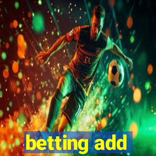 betting add