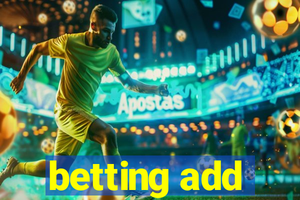 betting add