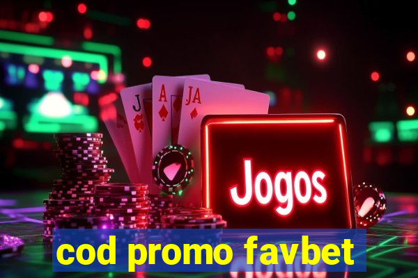 cod promo favbet