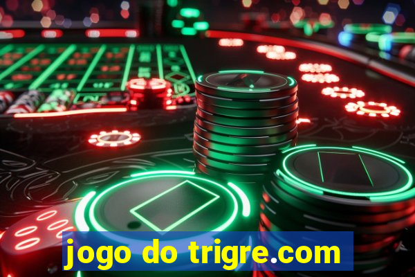 jogo do trigre.com