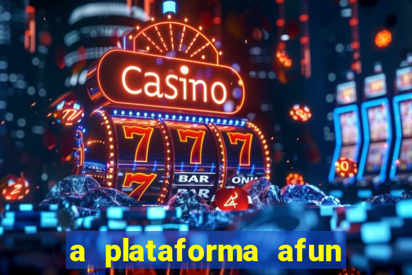 a plataforma afun paga mesmo