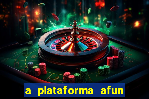 a plataforma afun paga mesmo