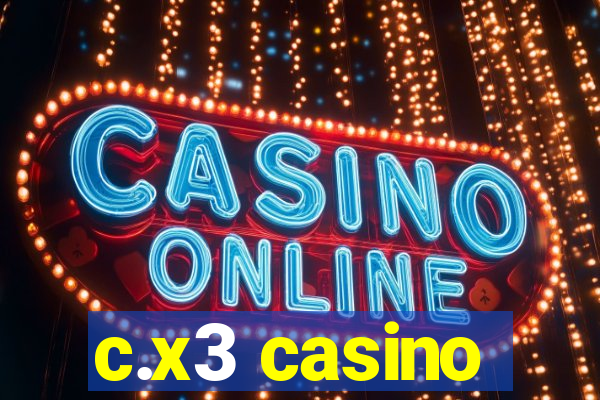 c.x3 casino