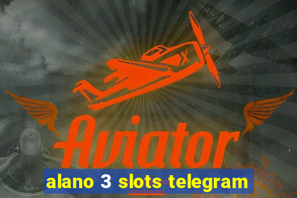 alano 3 slots telegram