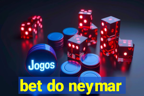 bet do neymar