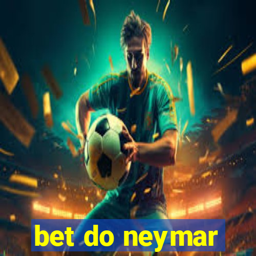 bet do neymar