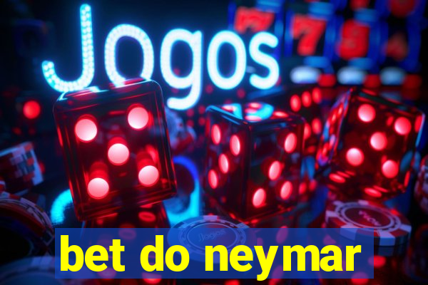 bet do neymar