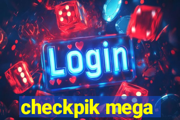 checkpik mega