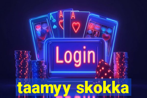 taamyy skokka