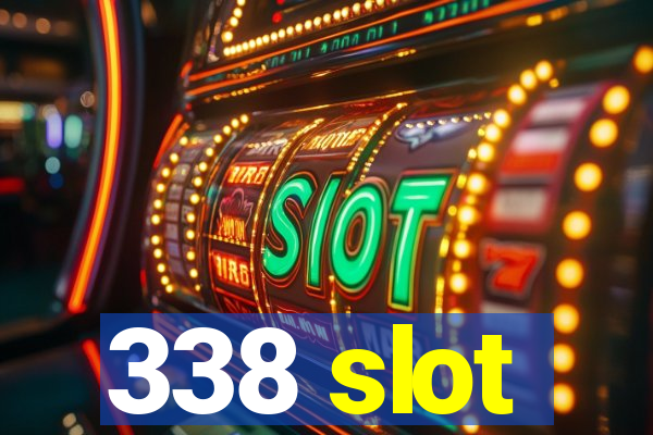 338 slot