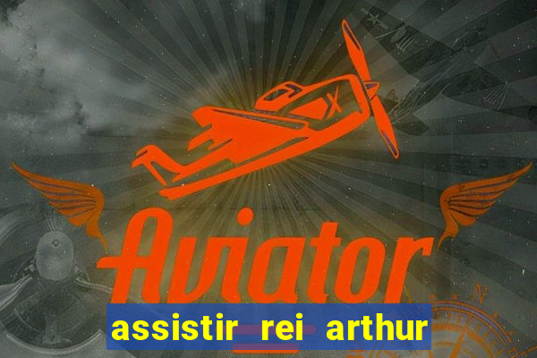 assistir rei arthur (2004 mega filmes)