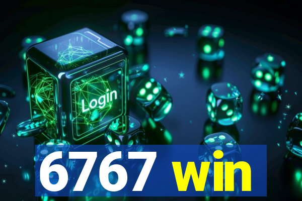 6767 win