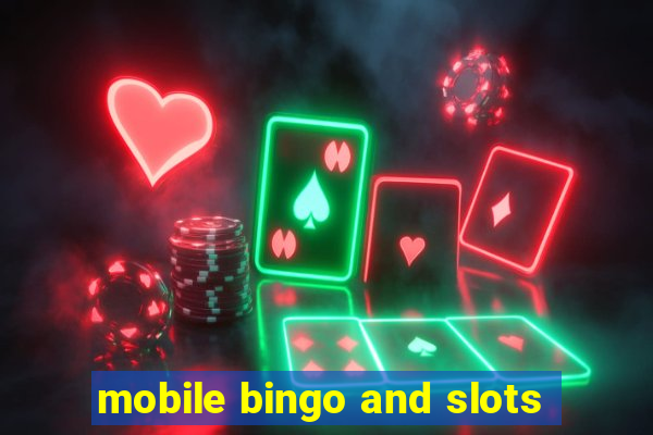 mobile bingo and slots